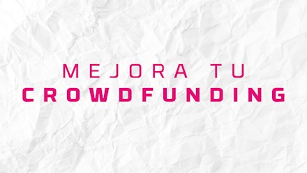 Mejora tu Crowdfunding